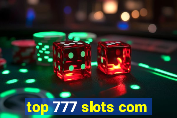 top 777 slots com